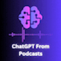ChatGPT From Podcasts