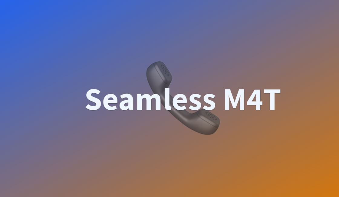Seamless M4T